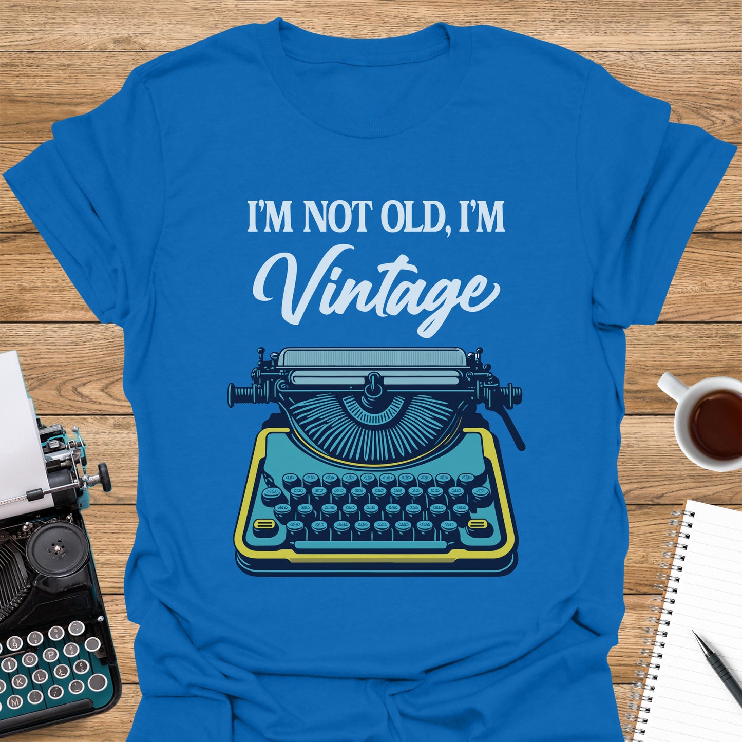 I'm Not Old, I'm Vintage