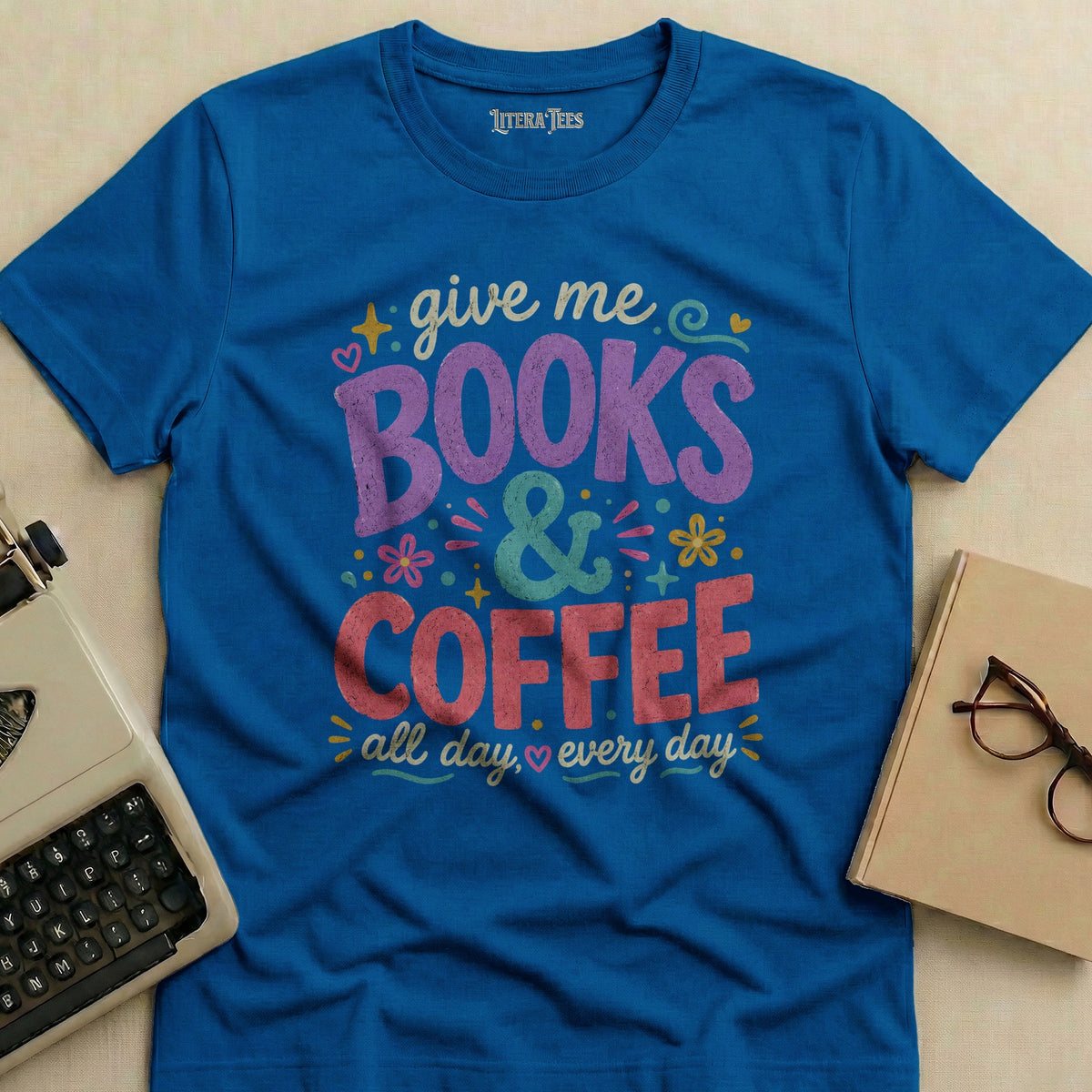 Blue t-shirt with "Give me books & coffee all day every day" text.