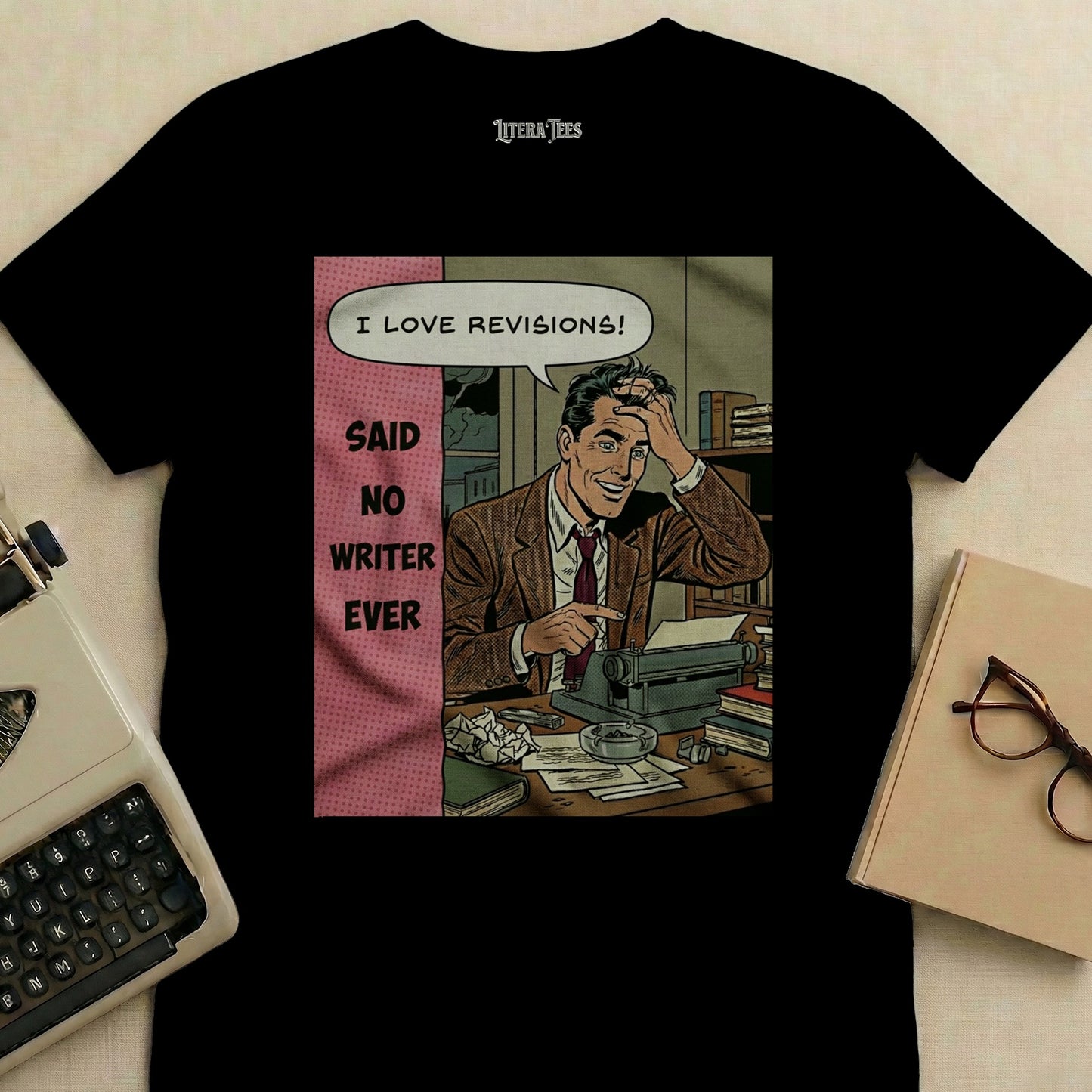 Pop art comic panel of a man at a typewriter saying "I LOVE REVISIONS! SAID NO WRITER EVER".