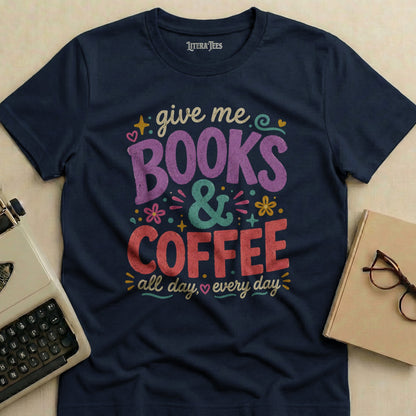 Navy t-shirt with "give me BOOKS & COFFEE all day, every day" text.