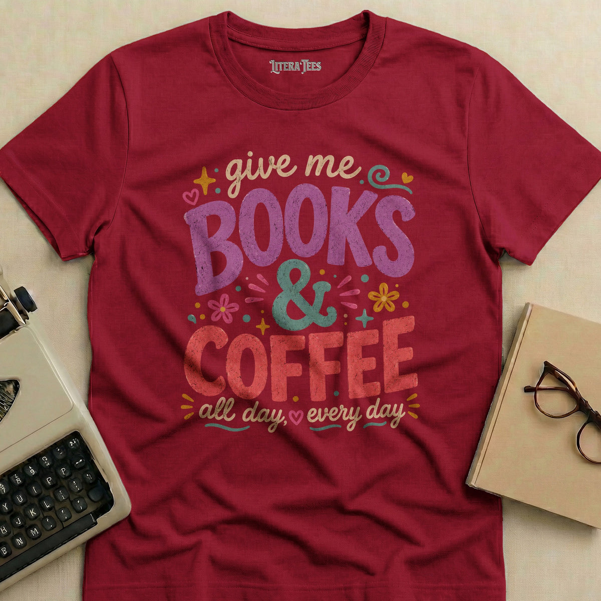 Maroon t-shirt with "Give me BOOKS & COFFEE all day every day" graphic.