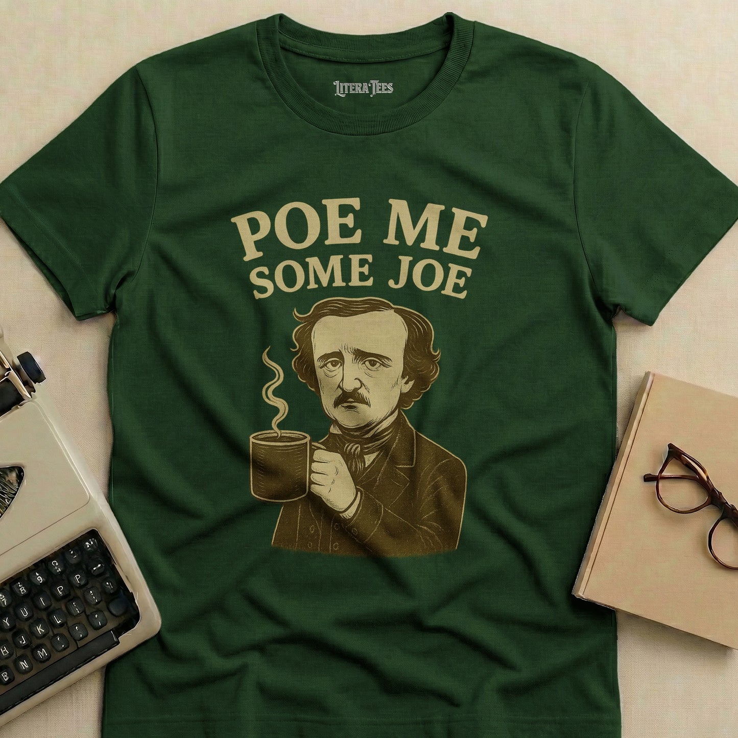 Green t-shirt with Edgar Allan Poe graphic and "POE ME SOME JOE" text.
