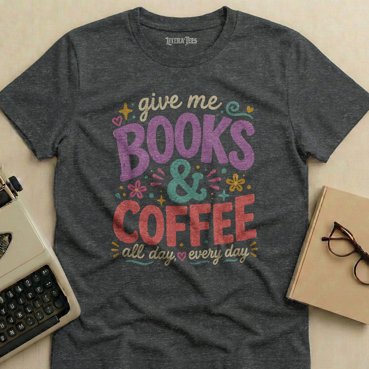 T-shirt with "Give me BOOKS & COFFEE all day, every day" text.