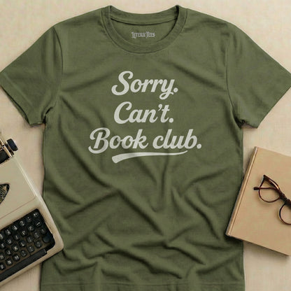 Olive green t-shirt with white text "Sorry. Can't. Book club."