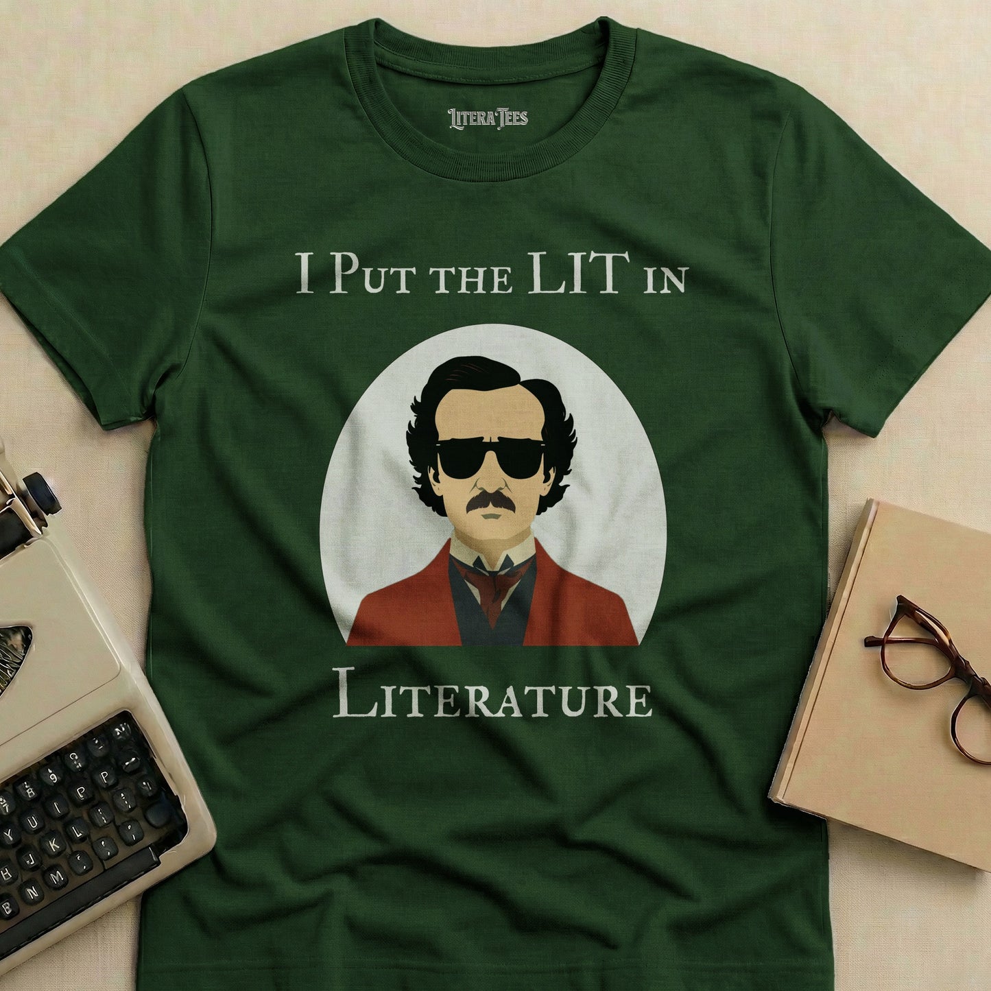 Dark green t-shirt with Edgar Allan Poe graphic and text "I PUT THE LIT IN LITERATURE".