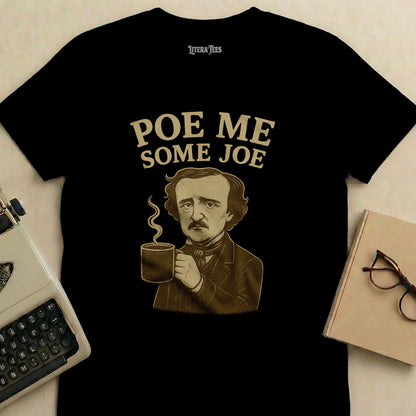 Poe Me Some Joe t-shirt with Edgar Allan Poe holding a coffee mug.