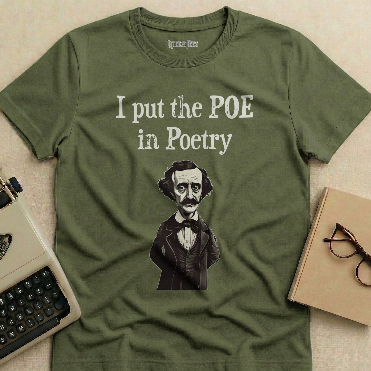 Olive t-shirt with "I put the POE in Poetry" and Edgar Allan Poe illustration.