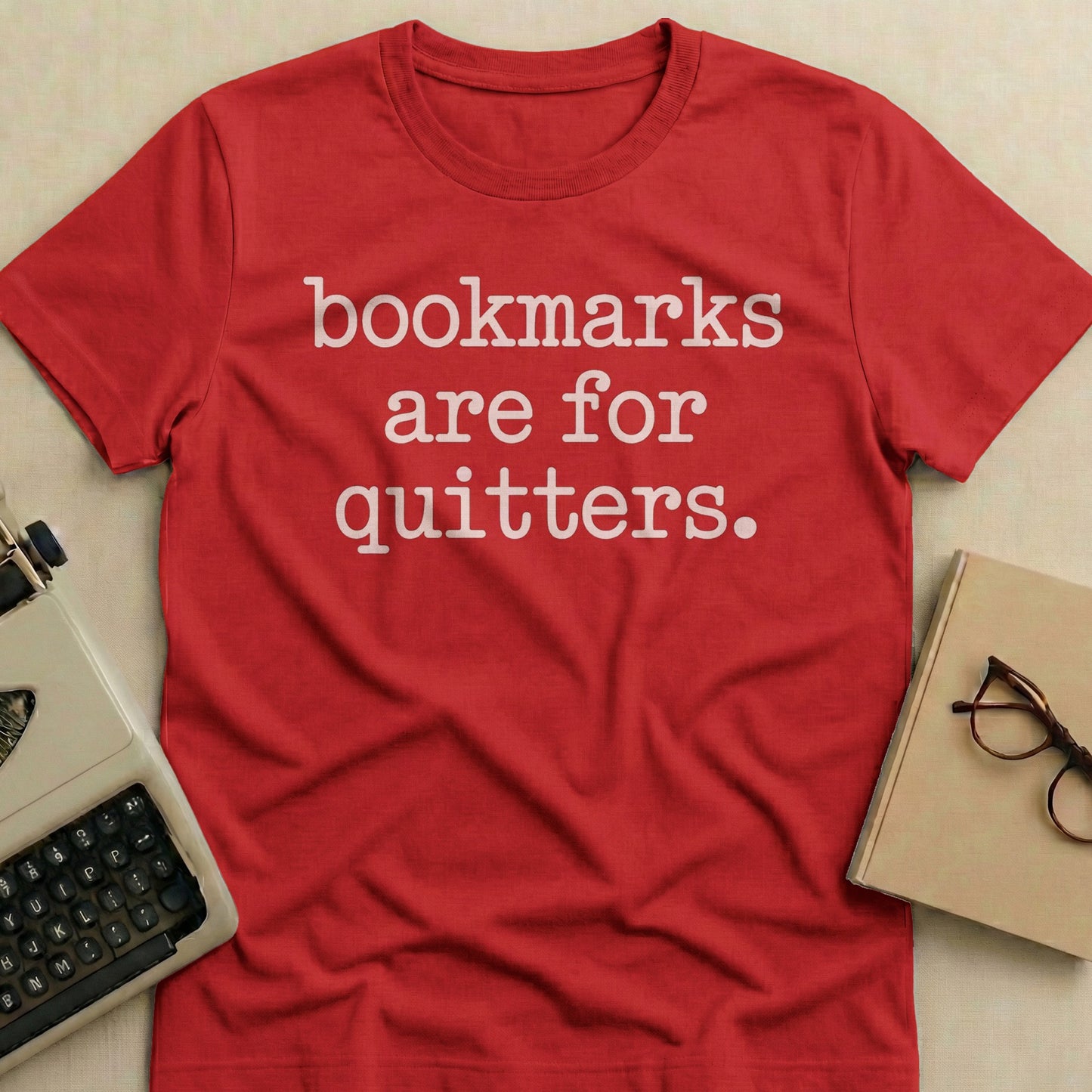Bookmarks Are for Quitters Funny Reader Shirt Product