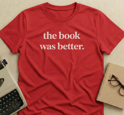 The Book Was Better Red T-shirt Novelty Apparel