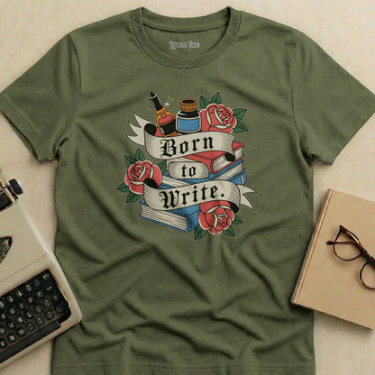 Olive green t-shirt with "Born to Write" text, books, quill, and roses design.