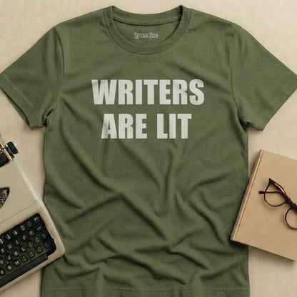 Olive green t-shirt with "WRITERS ARE LIT" in white text.