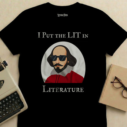 T-shirt with Shakespeare wearing sunglasses and text "I PUT THE LIT IN LITERATURE".