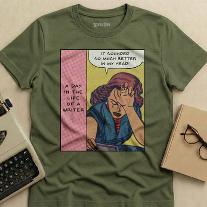 T-shirt with comic panel: woman holding head with text "IT SOUNDED SO MUCH BETTER IN MY HEAD!"