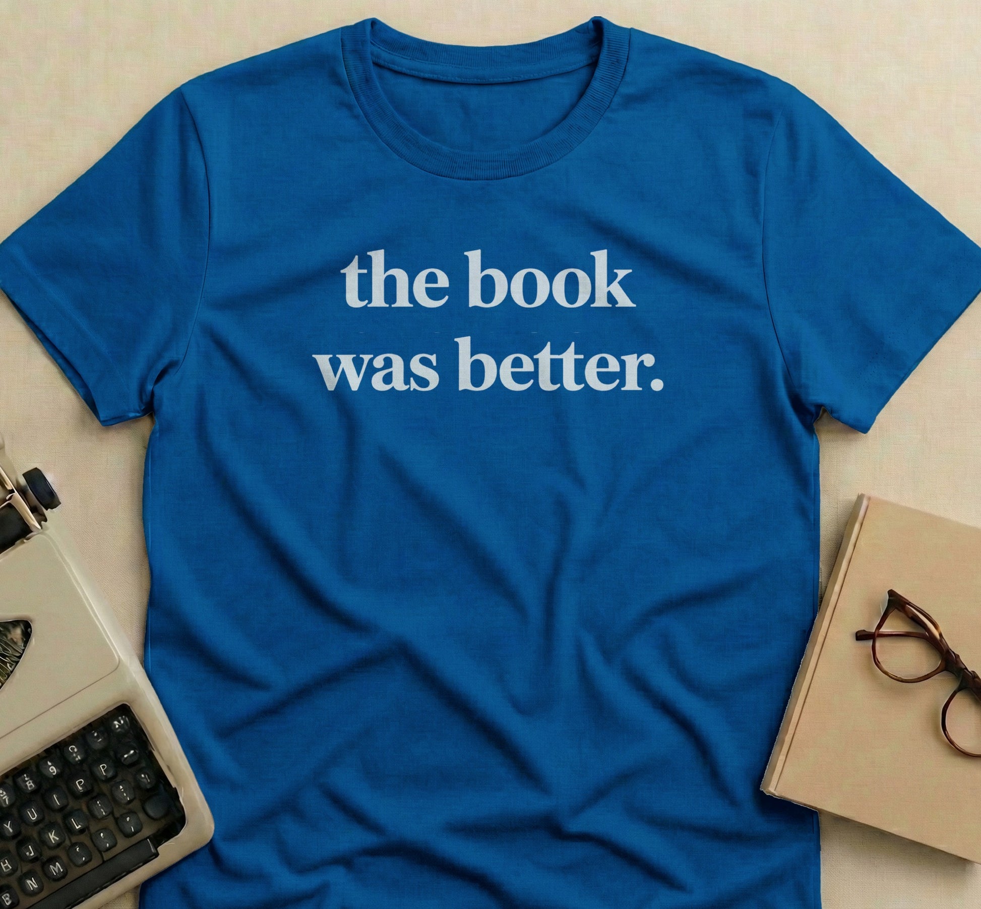 The Book Was Better Quote T-shirt for Book Lovers