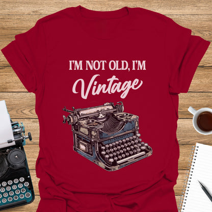 I'm Not Old. I'm Vintage: Antique Typewriter