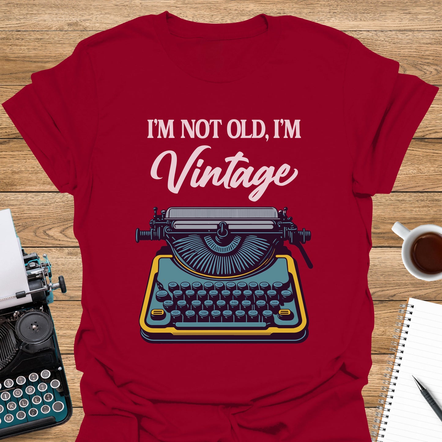 I'm Not Old, I'm Vintage