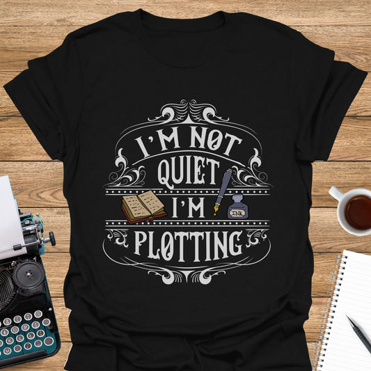 I'm Not Quiet, I'm Plotting