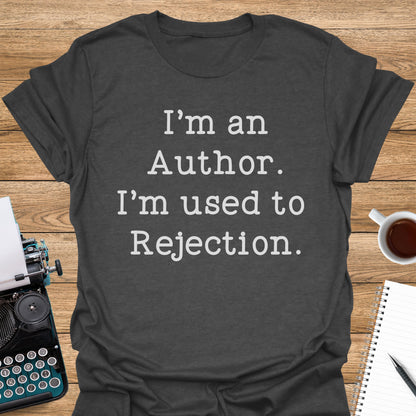 I'm an Author. I'm Used to Rejection.