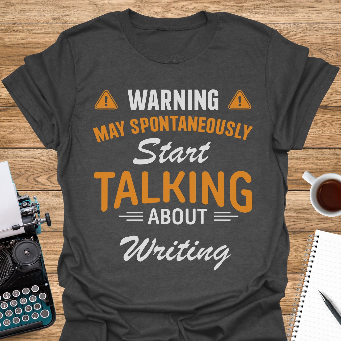 Warning: May Spontaneously Start Talking About Writing