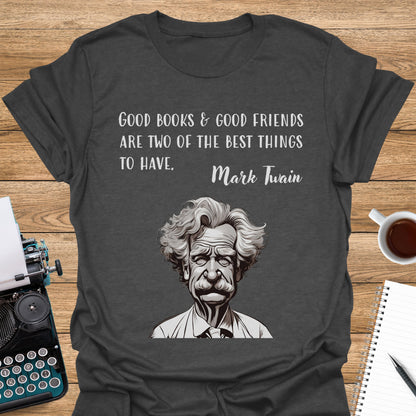 Mark Twain Quote: Good Books and Good Friends