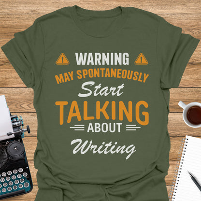 Warning: May Spontaneously Start Talking About Writing