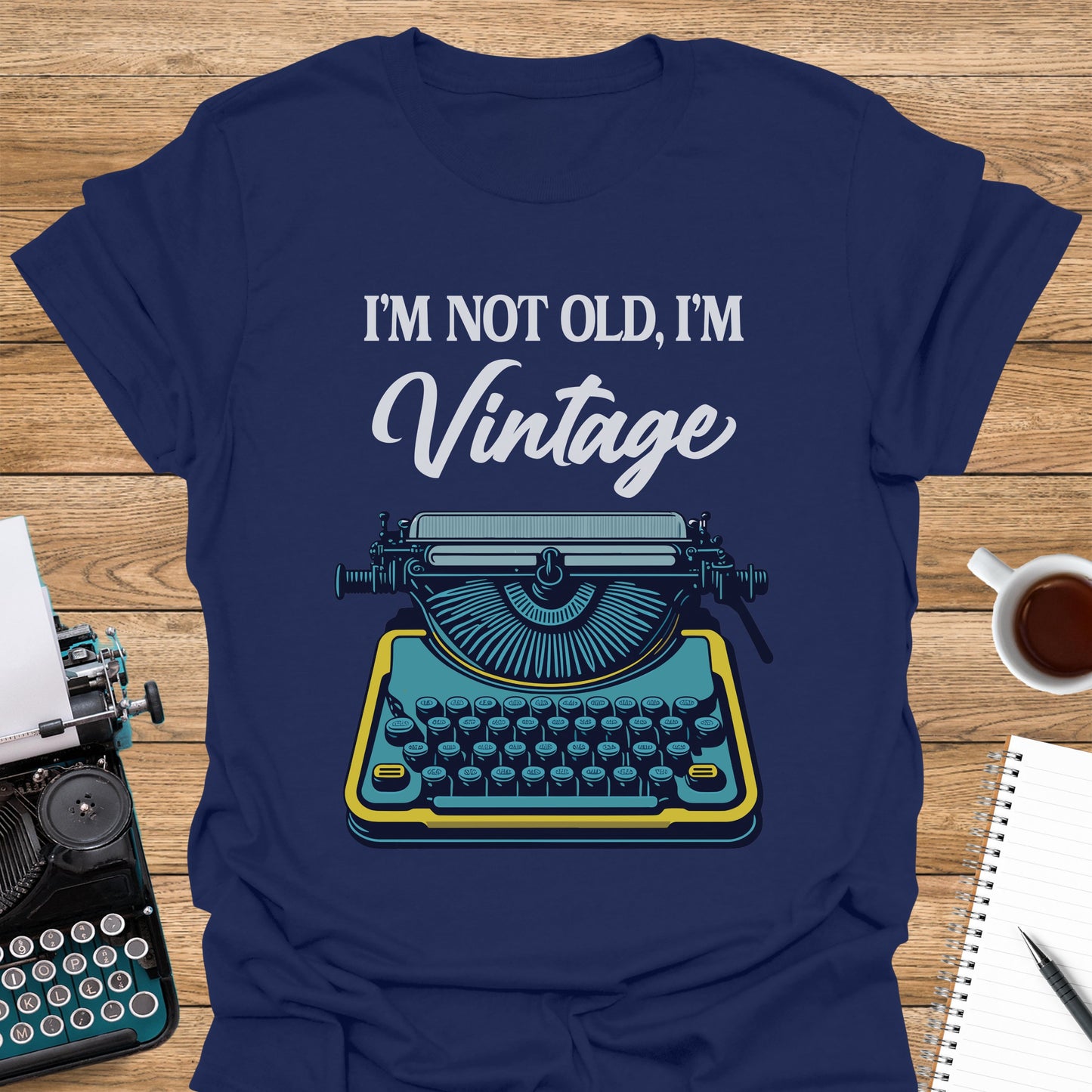 I'm Not Old, I'm Vintage