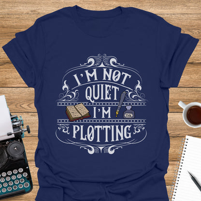 I'm Not Quiet, I'm Plotting