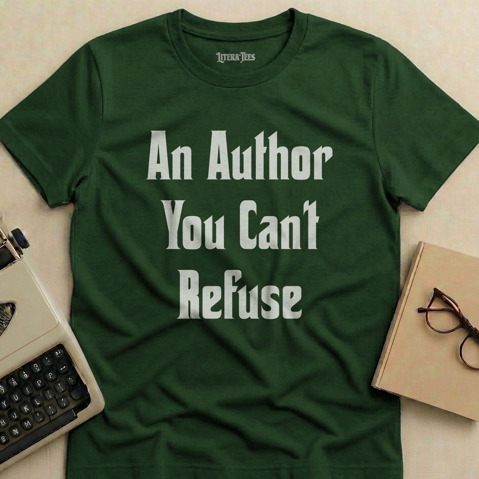 Dark green t-shirt with white text "An Author You Can't Refuse".