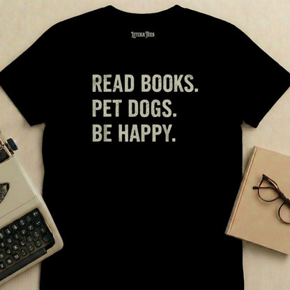 Black t-shirt with "READ BOOKS. PET DOGS. BE HAPPY." text.
