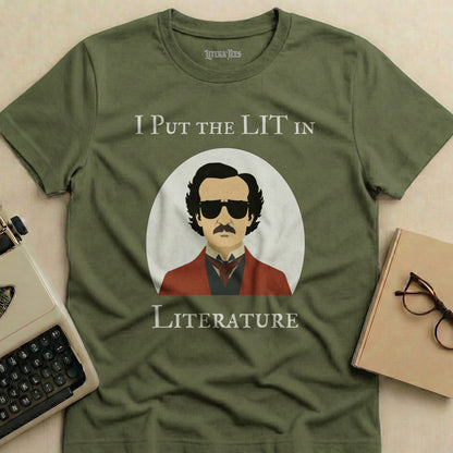 Olive green t-shirt with Edgar Allan Poe graphic and "I PUT THE LIT IN LITERATURE" text.