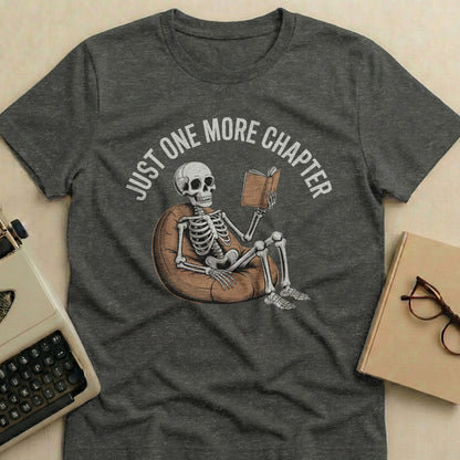 Just One More Chapter Skeleton Reading T-shirt