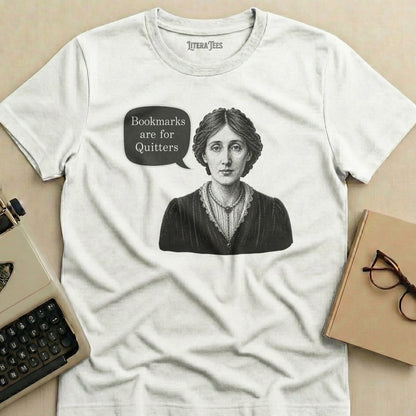 White t-shirt with a portrait and the text "Bookmarks are for Quitters".