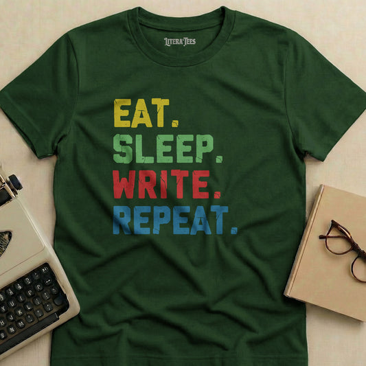 Dark green t-shirt with "Eat. Sleep. Write. Repeat." text.