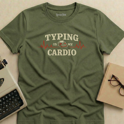 Olive green t-shirt with "Typing Is My Cardio" text and heartbeat graphic.