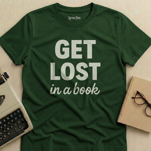 Green t-shirt with "GET LOST in a book" text.